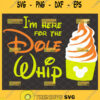 Im Here For The Dole Whip Svg Soft Serve Disney Mickey Ice Cream Svg 1