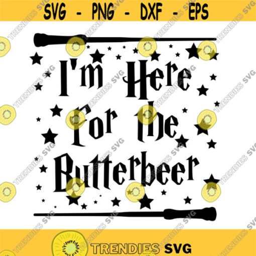 Im Here for the Butterbeer Decal Files cut files for cricut svg png dxf Design 246