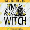 Im His Witch Im Her Boo SVG Couples funny halloween Funny Halloween him her Svg Cut files Cricut Silhouette Eps Png.jpg