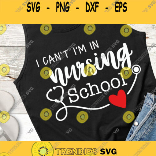 Im In Nursing School Svg Nurse Svg Nurses Week Nurse Appreciation Nurse SVG Svg File Cricut Cameo Silhouette Nursing Svg cut file Design 1197