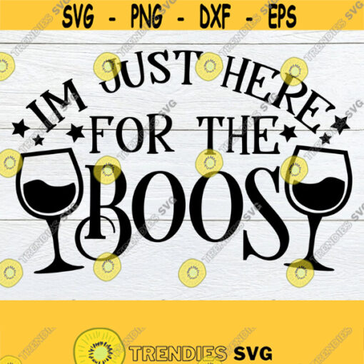Im Just Here For The Boos Funny Halloween svg Cute Halloween svg Spooky SVG Halloween Vibes svg Halloween SVG HalloweenCut File SVG Design 1687