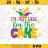 Im Just Here For The Cake SVG Mardi Gras Svg Bundle Fat Tuesday Carnival Svg Mardi Gras Shirt Svg Silhouette CricutMardi Gras Cut File Design 1158 copy