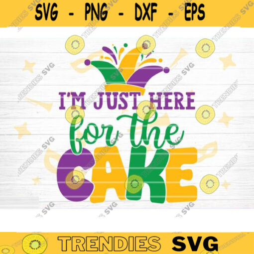 Im Just Here For The Cake SVG Mardi Gras Svg Bundle Fat Tuesday Carnival Svg Mardi Gras Shirt Svg Silhouette CricutMardi Gras Cut File Design 1158 copy