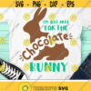 Im Just Here for the Chocolate Bunny Svg Easter Svg Easter Bunny Svg Dxf Eps Png Funny Shirt Design Silhouette Cricut Cut Files Design 893 .jpg