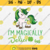 Im Magically Delicious Svg Unicorn St Patricks Day Svg Png Dxf Eps