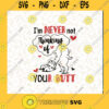 Im Never Not Thinking Of Your Butt SVG Funny Quotes SVG PNG DXF EPS Cutting Files Vectore Clip Art Download Instant