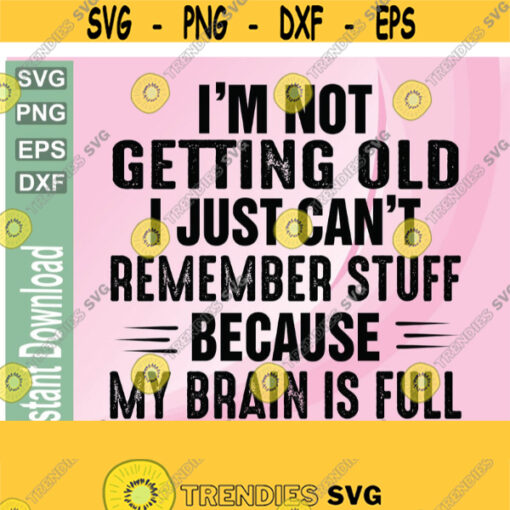 Im Not Getting Old svgpngeps dxf digital download Design 181