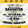 Im Not Just A Father To An Amazing Daughter Im Also A Veteran Svg Clipart