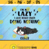 Im Not Lazy I Just Really Cats Enjoy Doing Nothing Personalized Custom Name Svg Design 223