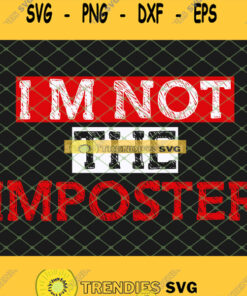Im Not The Imposter Gaming SVG PNG DXF EPS 1
