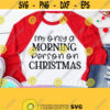 Im Only a Morning Person on Christmas SVG Funny Christmas svg Christmas tshirt svg Coffee Mug svg Funny Quote svg Hand Lettered svg Design 713
