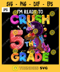 Im Ready To Crush 5th Grade PNG Back To School Black Unicorn Kids Dabbing PNG JPG