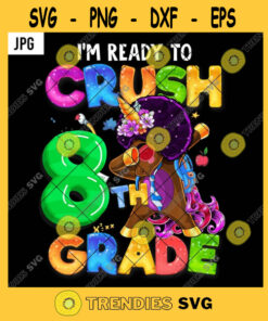 Im Ready To Crush 8th Grade PNG Dab Black Unicorn Kids Back To School Rainbow JPG
