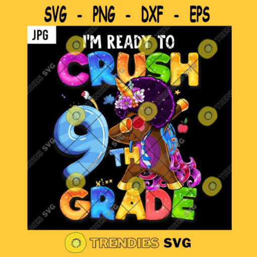 Im Ready To Crush 9th Grade PNG Dab Black Unicorn Kids Back To School Rainbow JPG