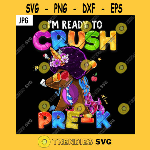 Im Ready To Crush Pre K PNG Back To School Black Unicorn Kids Dabbing PNG JPG