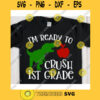 Im Ready to Crush 1st Grade svgFirst grade shirt svgBack to School cut fileFirst day of school svg for cricutFirst grade quote svg