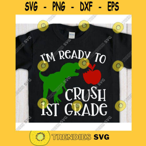 Im Ready to Crush 1st Grade svgFirst grade shirt svgBack to School cut fileFirst day of school svg for cricutFirst grade quote svg