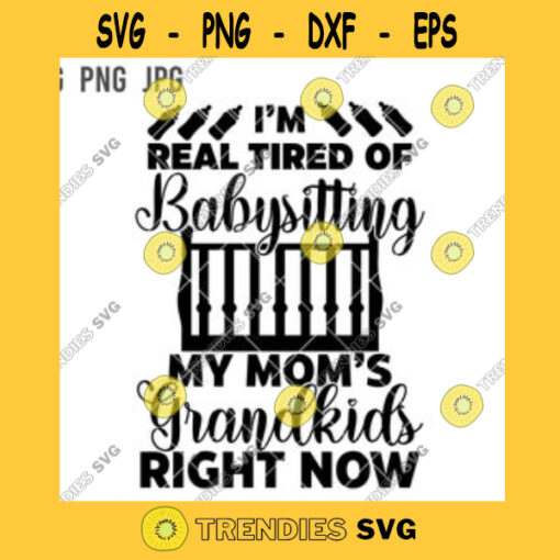 Im Really Tired Babysitting SVG My Moms Grandkids PNG Mom And Kids Cut File