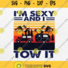 Im Sexy And I Tow It Svg Vintage Camping Svg Png Dxf Eps