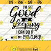 Im So Good At Sleeping I Can Do It With My Eyes Closed Funny Mom Svg Mom Quote Svg Mom Life Svg Mothers Day Svg Motherhood Svg Mom dxf Design 326