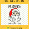 Im So Nice Santa Came Twice Funny Naughty SVG PNG DXF EPS 1