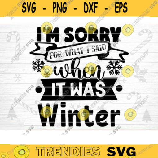 Im Sorry For What I Said Winter SVG Cut File Funny Christmas SVG Bundle Funny Holiday Bundle Christmas Shirt Svg Sarcasm Bundle Svg Design 1308 copy