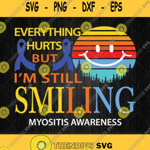 Im Still Smiling Myositis Awareness Svg Png