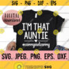 Im That Auntie Sorry Not Sorry SVG Auntie SVG Aunt Design Instant Download Cricut File Best Aunt Ever Aunt Life Loved Auntie Design 422
