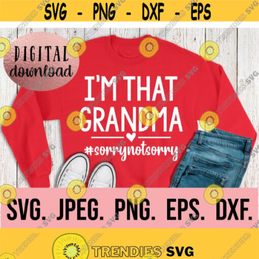 Im That Grandma Sorry Not Sorry SVG Spoiling is my Game svg Most Loved Grandma Grandma SVG Instant Download Mothers Day Cut FIle Design 438