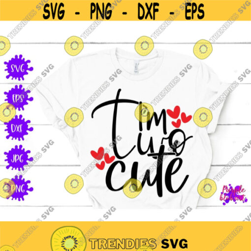 Im Two Cute SVG 2nd Birthday Svg Second Birthday SVG Birthday Boy SVG Cute Birthday Gift Baby Girl Birthday Two years old Turning two party Design 374