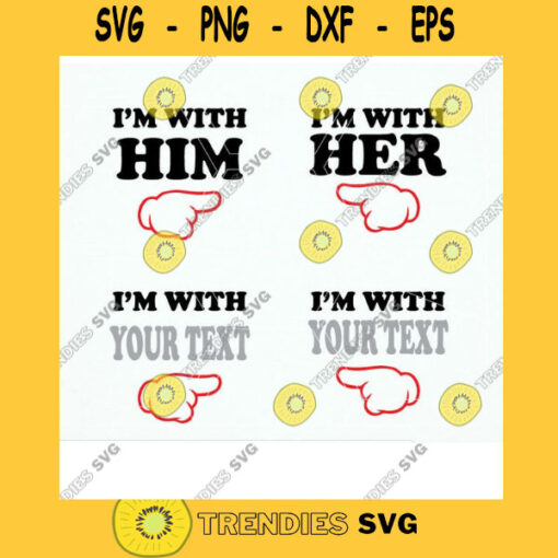 Im With Her. Im with Him SVG File Finger Pointing SVG File. Couple shirt template. With Her With Him Dxf Svg Png Eps Cut files