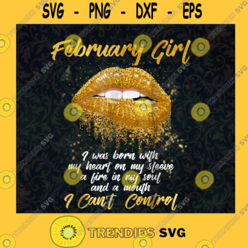 Im a February Girl Cute Birthday Gift Sparkle Lip Golden Sparkle Lip February Birthday Birthday Gift SVG Digital Files Cut Files For Cricut Instant Download Vector Download Print Files