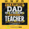Im a Proud Dad of a Awesome Teacher SVG Gift for Dad Digital Files Cut Files For Cricut Instant Download Vector Download Print Files