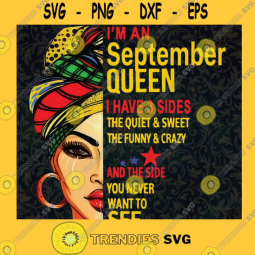 Im a September Queen I Have 3 Sides The Quiet svg cut file for cricut Digital Image Clipart Sublimation Vector SVG