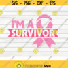 Im a survivor SVG Cancer Awareness quote Cut File clipart printable vector commercial use instant download Design 490
