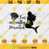 Im actually a Mermaid SVG Cricut Cut Files INSTANT DOWNLOAD Mermaid Quotes Cameo Svg Png Mermaid Sayings Iron On Shirt n532 Design 332.jpg