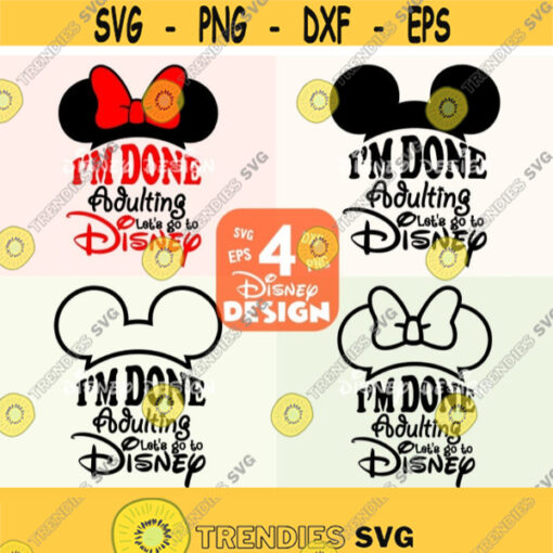 Im done adulting Im going to Disney svg done adulting svg disney svg disney world svg svg file for cricut silhouette svg files svg Design 268