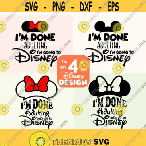 Im done adulting Im going to Disney svg done adulting svg disney svg disney world svg svg file for cricut silhouette svg files svg Design 84
