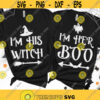 Im his witch SVG Im her boo SVG Halloween couple shirts SVG Funny halloween svg