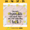 Im not responsible for what my face does when you talk svgWomens shirt svgSarcastic qoute svgFunny saying svgShirt cut file