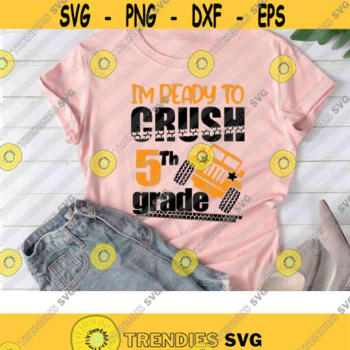 Im ready to crush 5th grade svg Back To School Svg Cricut File Clipart Svg Png Eps Dxf Design 400 .jpg