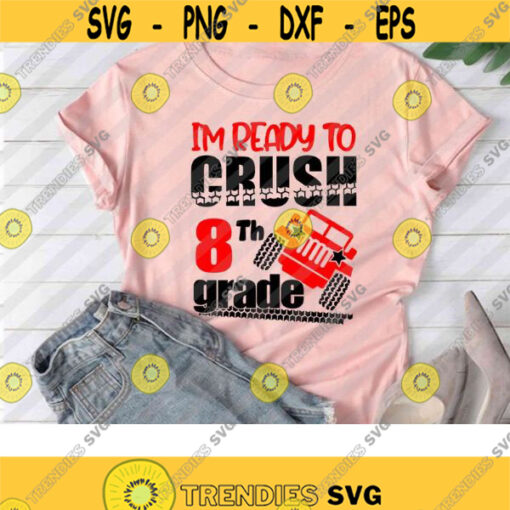 Im ready to crush 8th grade svg Back To School Svg Cricut File Clipart Svg Png Eps Dxf Design 397 .jpg