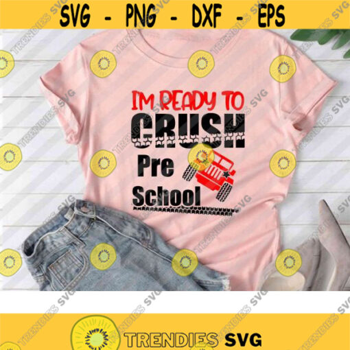 Im ready to crush Pre School svg Back To School Svg Cricut File Clipart Svg Png Eps Dxf Design 392 .jpg