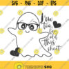 Im too for old this sheet svg ghost svg Halloween svg svg png dxf Cutting files Cricut Funny Cute svg designs print for t shirt quote svg Design 474