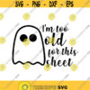 Im too old for this sheet Decal Files cut files for cricut svg png dxf Design 464