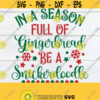 In A World Full Of Gingerbread Be A Snickerdoodle Funny Christmas svg Christmas Decor Christmas svg Cute Christmas Cut FIle SVG Design 1681