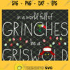 In A World Full Of Grinches Be A Griswold Christmas Light SVG PNG DXF EPS 1