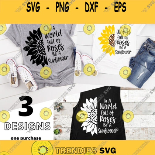 In A World Full Of Roses Be A Sunflower SVG Sunflower Svg Flower svg Flower svg file Sunflower Sunflower Clipart svg files Cricut Design 184