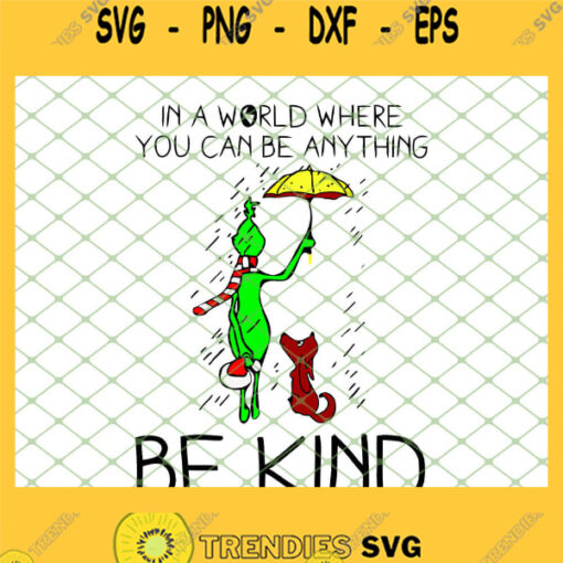In A World Where You Can Be Anything Be Kind Grinch Christmas SVG PNG DXF EPS 1