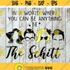 In A World Where You Can Be Anything Be The Schitt Svg Friends Svg TV Series Svg cricut file clipart svg png eps dxf Design 293 .jpg